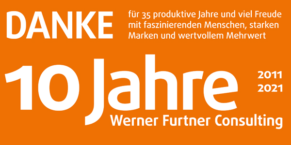 Danke für 35 produktive Jahre mit Menschen, Marken und Mehrwert, 10 Jahre Werner Furtner Consulting